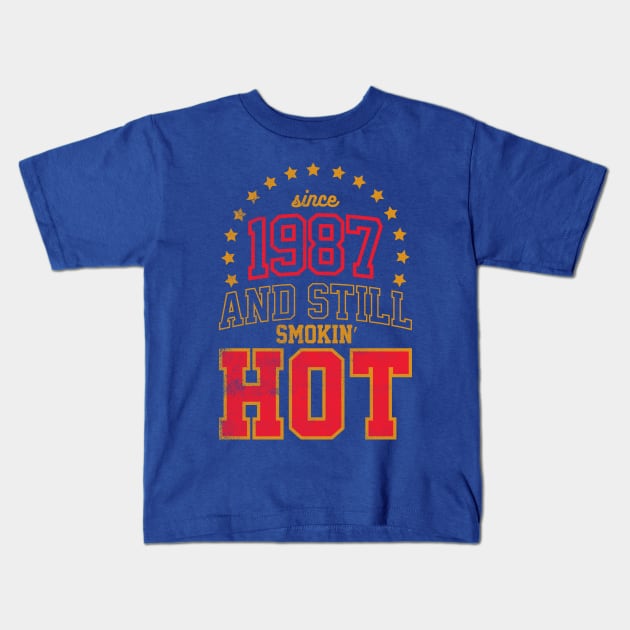 BORN IN 1987 AND STILL SMOKIN' HOT Kids T-Shirt by cowyark rubbark